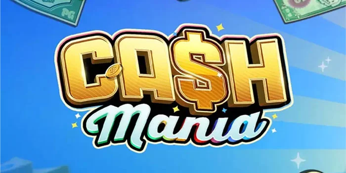 Cash Mania – Game Slot Terpopuler Mudah Jackpot
