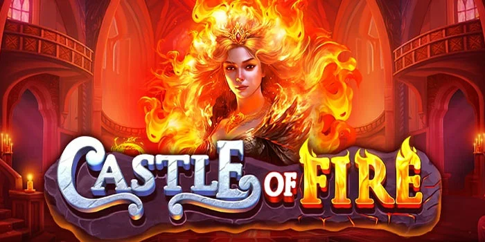 Castle Of Fire – Kastil Api Penuh Dengan Kemenangan Besar