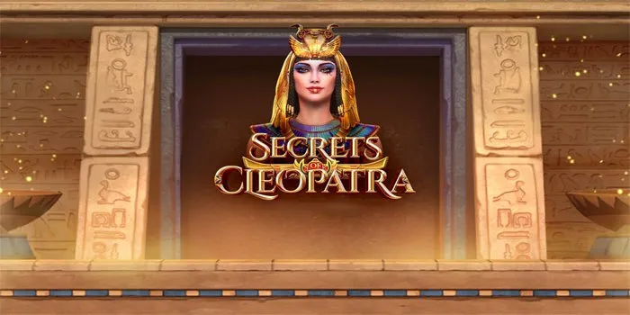 Secrets of Cleopatra – Mempersembahkan Game Slot Menarik